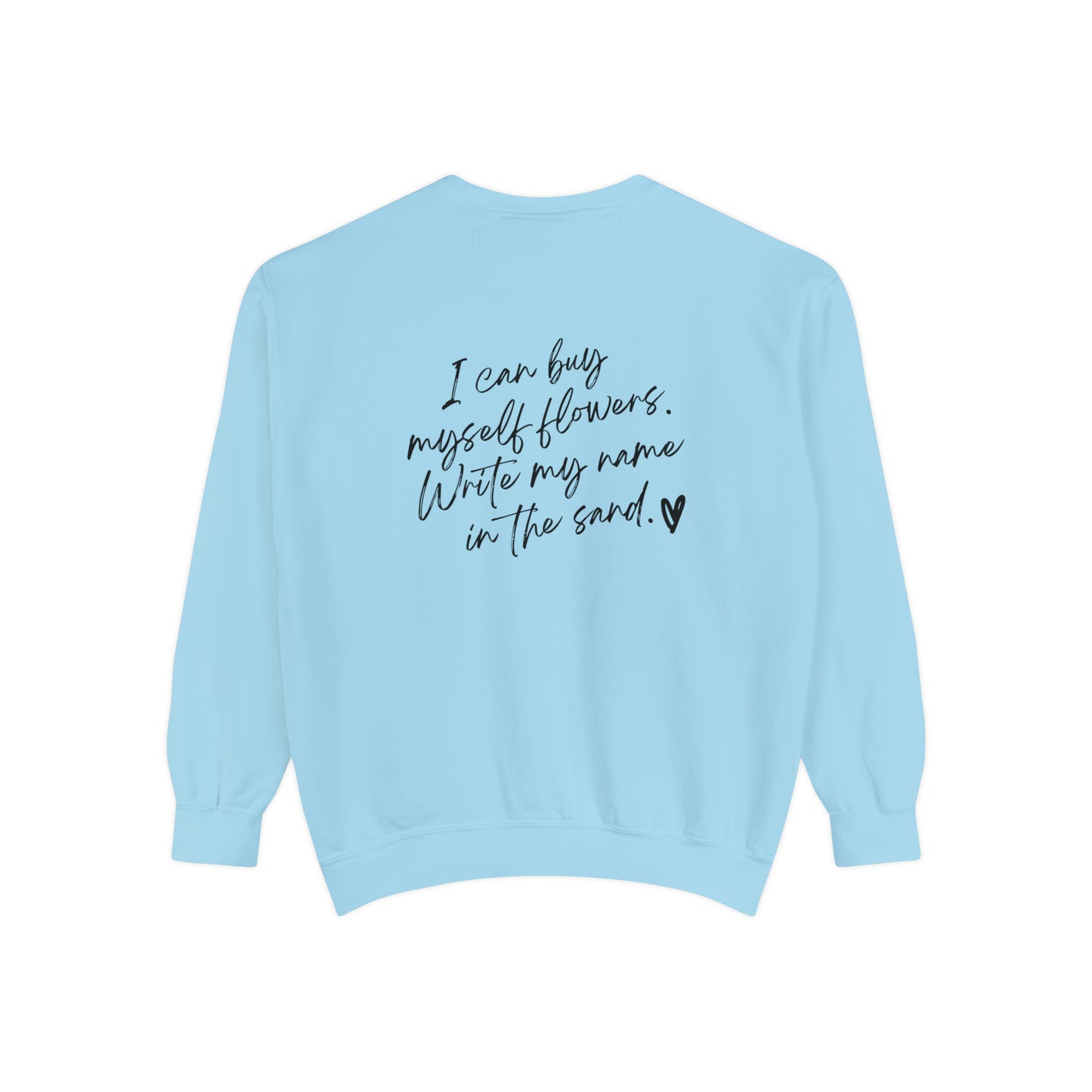 I can buy myself flowers (Love Yourself) Vintage Edition Premium Garment-Dyed Sweatshirt - Soft, Durable, and Stylish