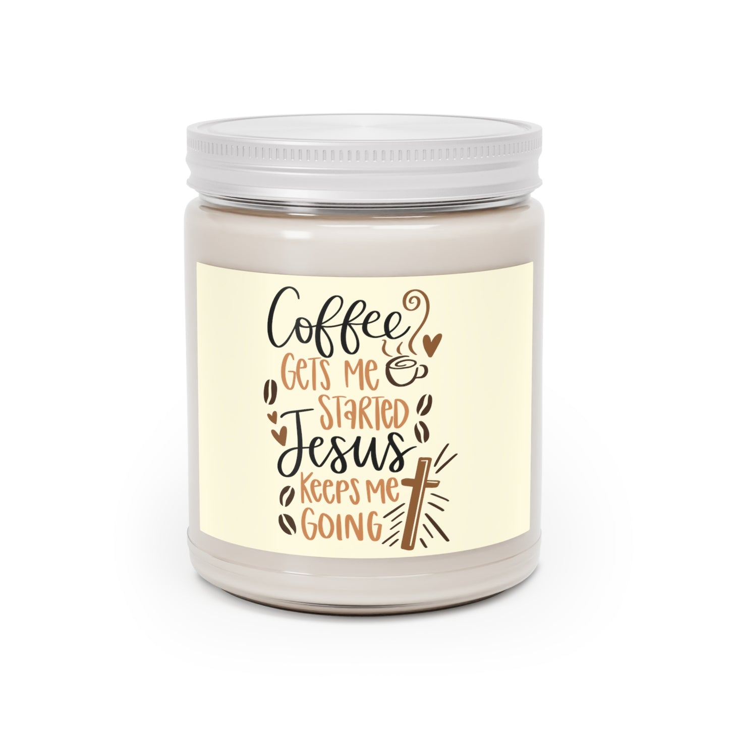Coffee gets me started Jesus keeps me going! Scented Candles 9oz