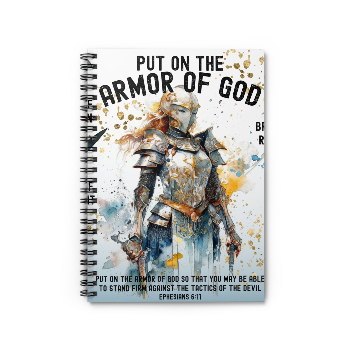 Put on the armor of God! Christian journal or Notebook. Notes Spiral Notebook - Ruled Line