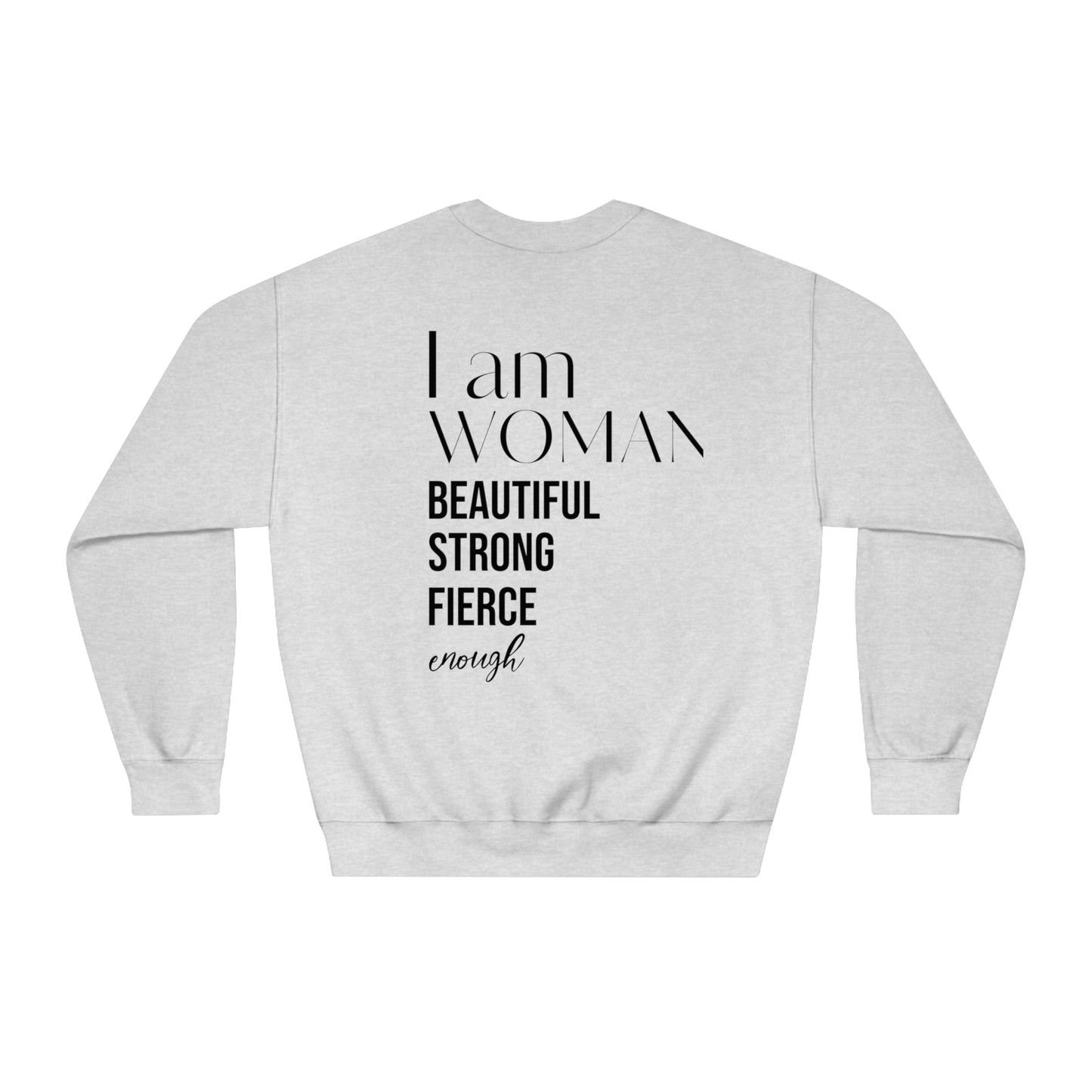 I am woman beautiful strong fierce enough! Unisex DryBlend® Crewneck Sweatshirt