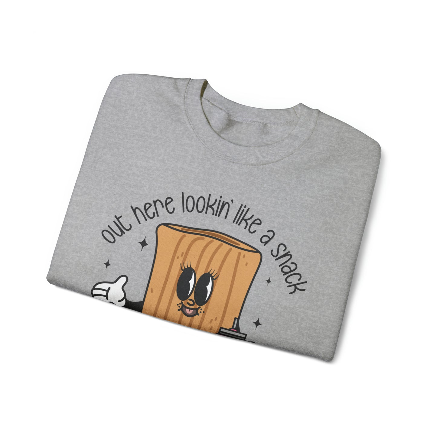 Out Here Looking Like a Snack! Crewneck Sweatshirt