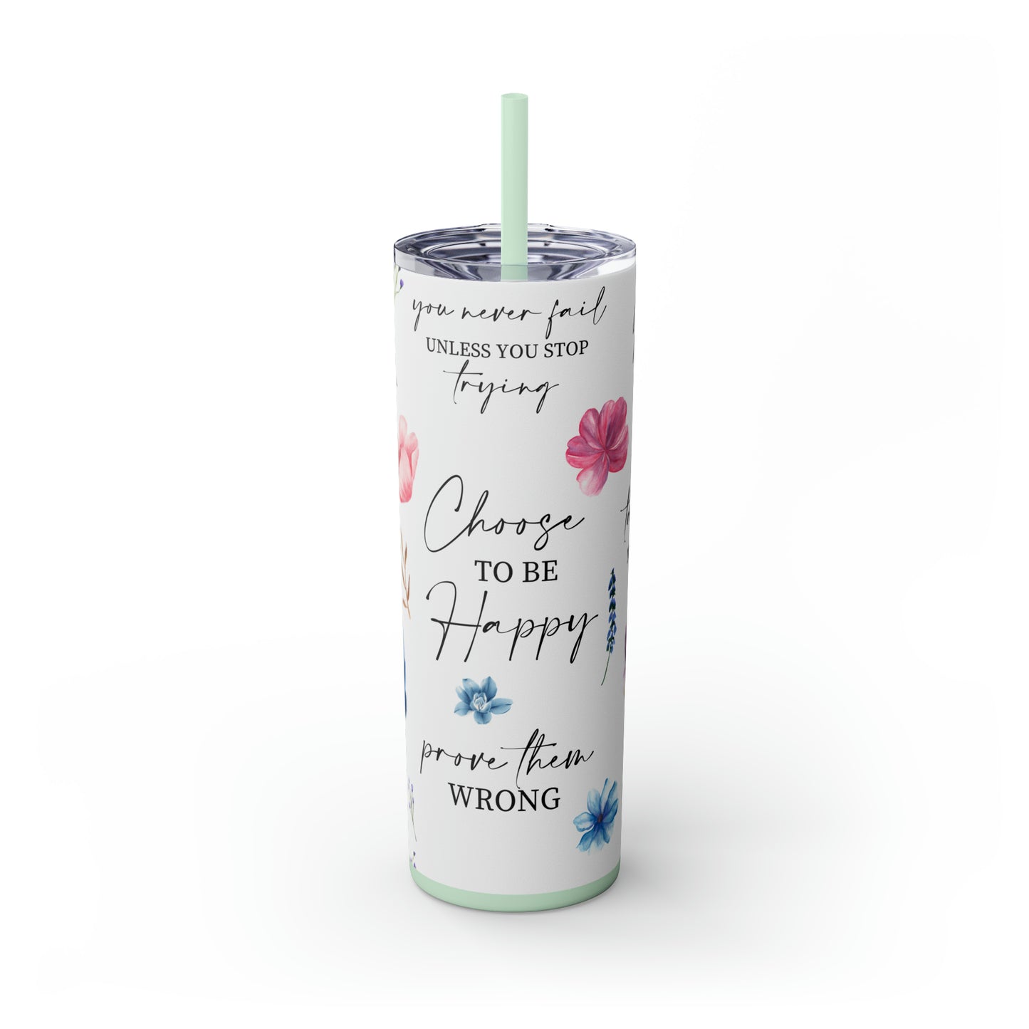 Choose to be happy! Skinny Tumbler, 20oz