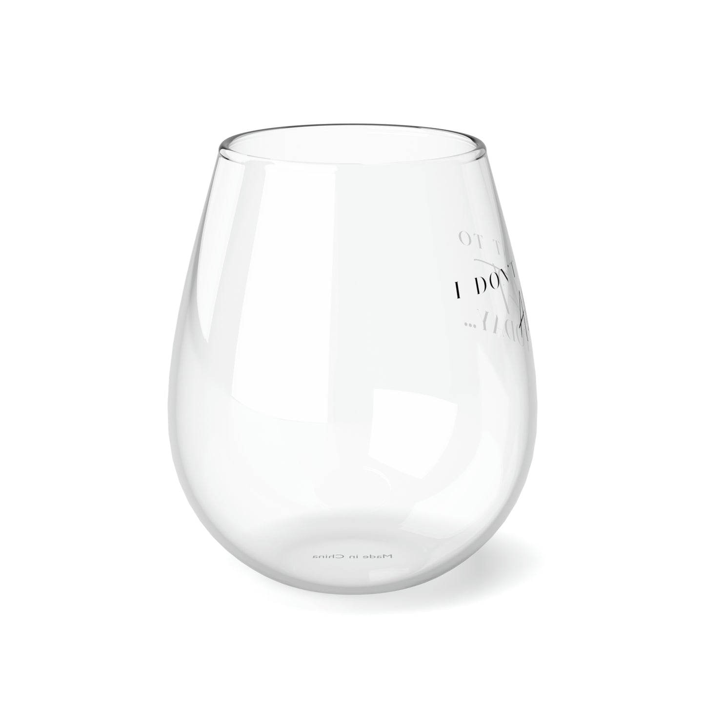 I don’t want to adult today! Stemless Wine Glass, 11.75oz
