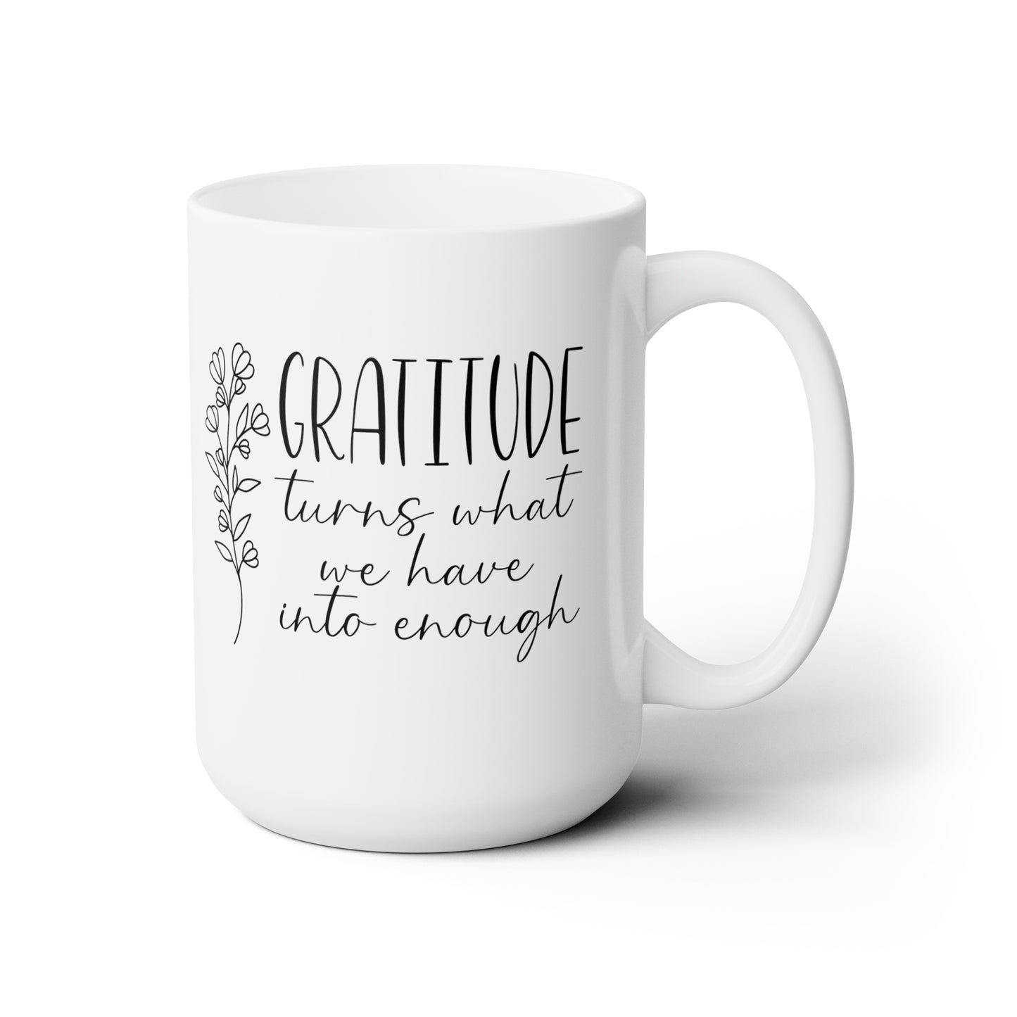 Grateful turns what we have into enough! Fall Ceramic Mug 15oz