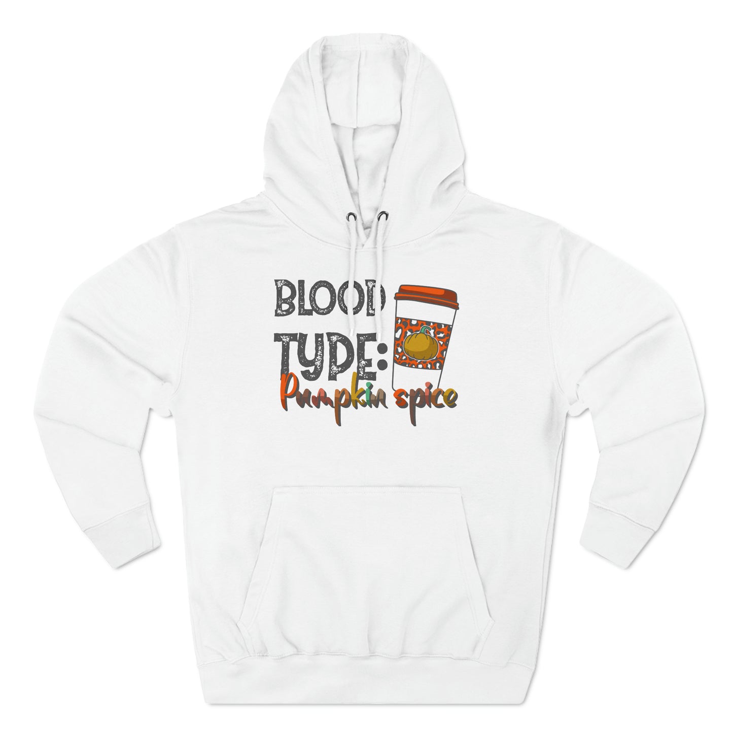 Blood Type Pumpin Spice! Unisex Premium Pullover Hoodie