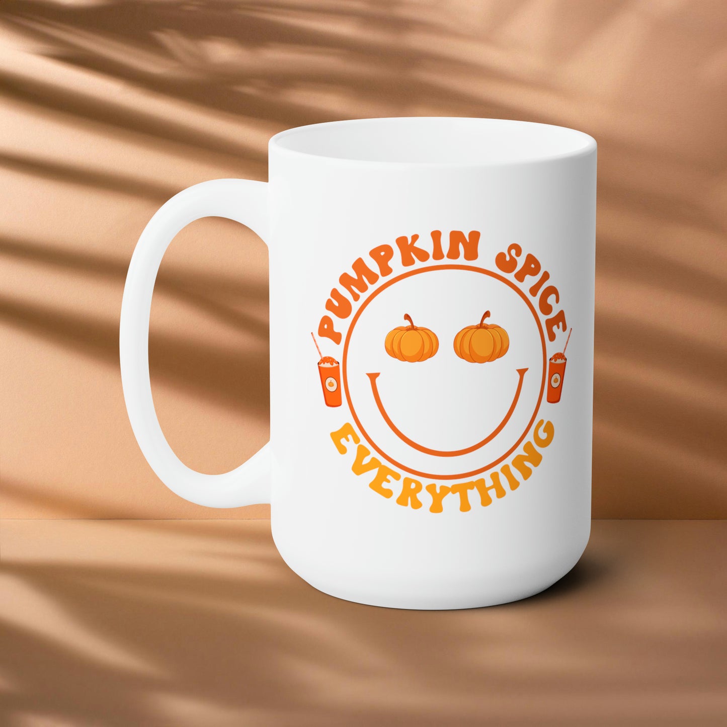 Pumpkin Spice Everything! Fall Ceramic Mug 15oz