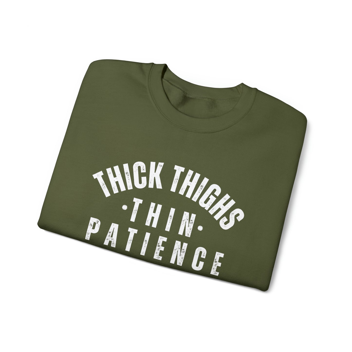 Thick Thighs Thin Patience Funny Crewneck Sweatshirt