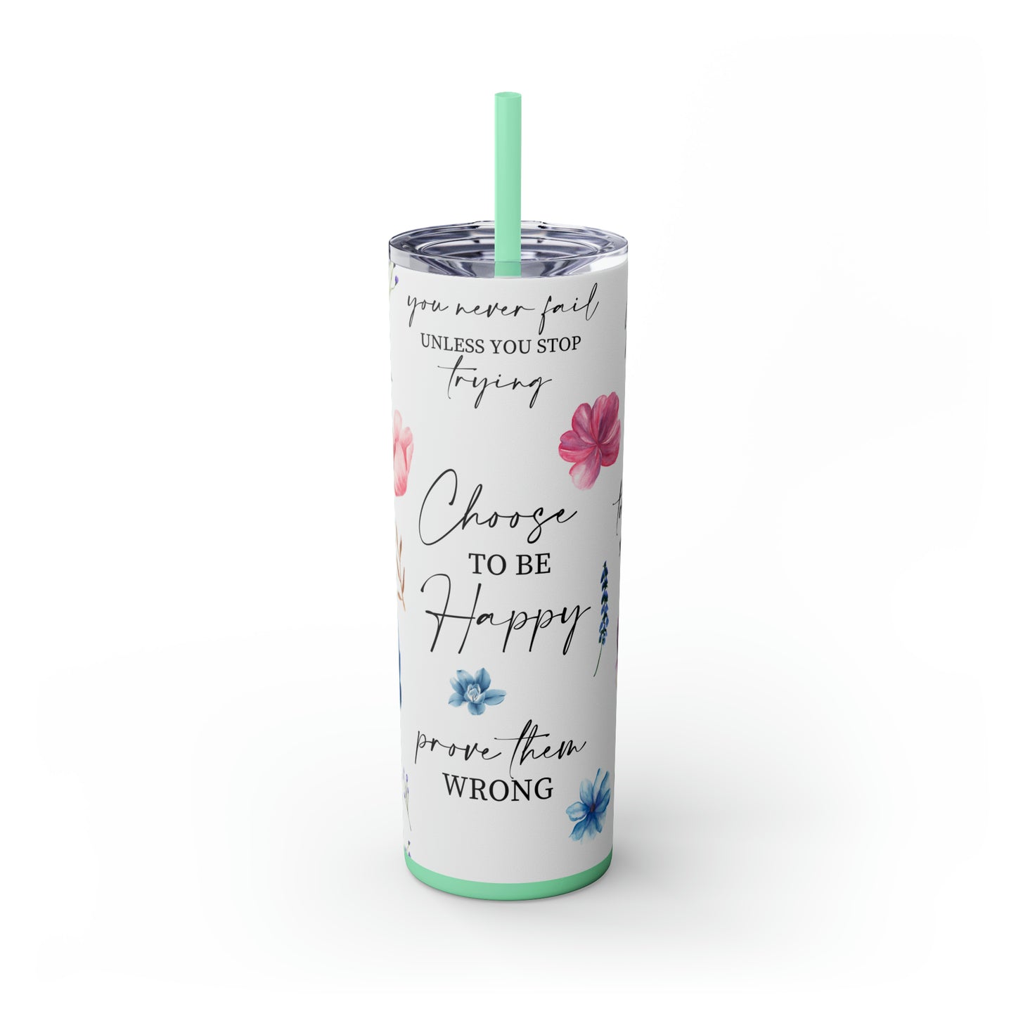 Choose to be happy! Skinny Tumbler, 20oz
