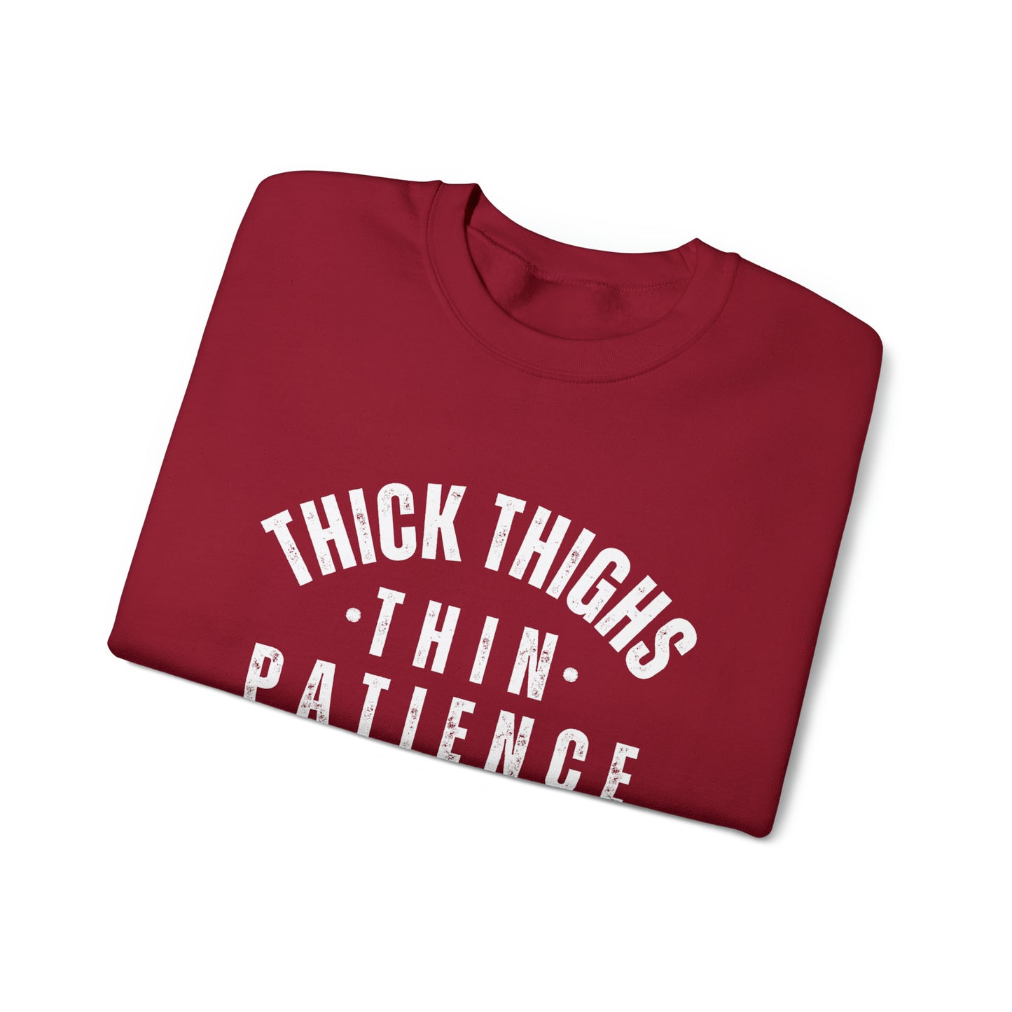 Thick Thighs Thin Patience Funny Crewneck Sweatshirt