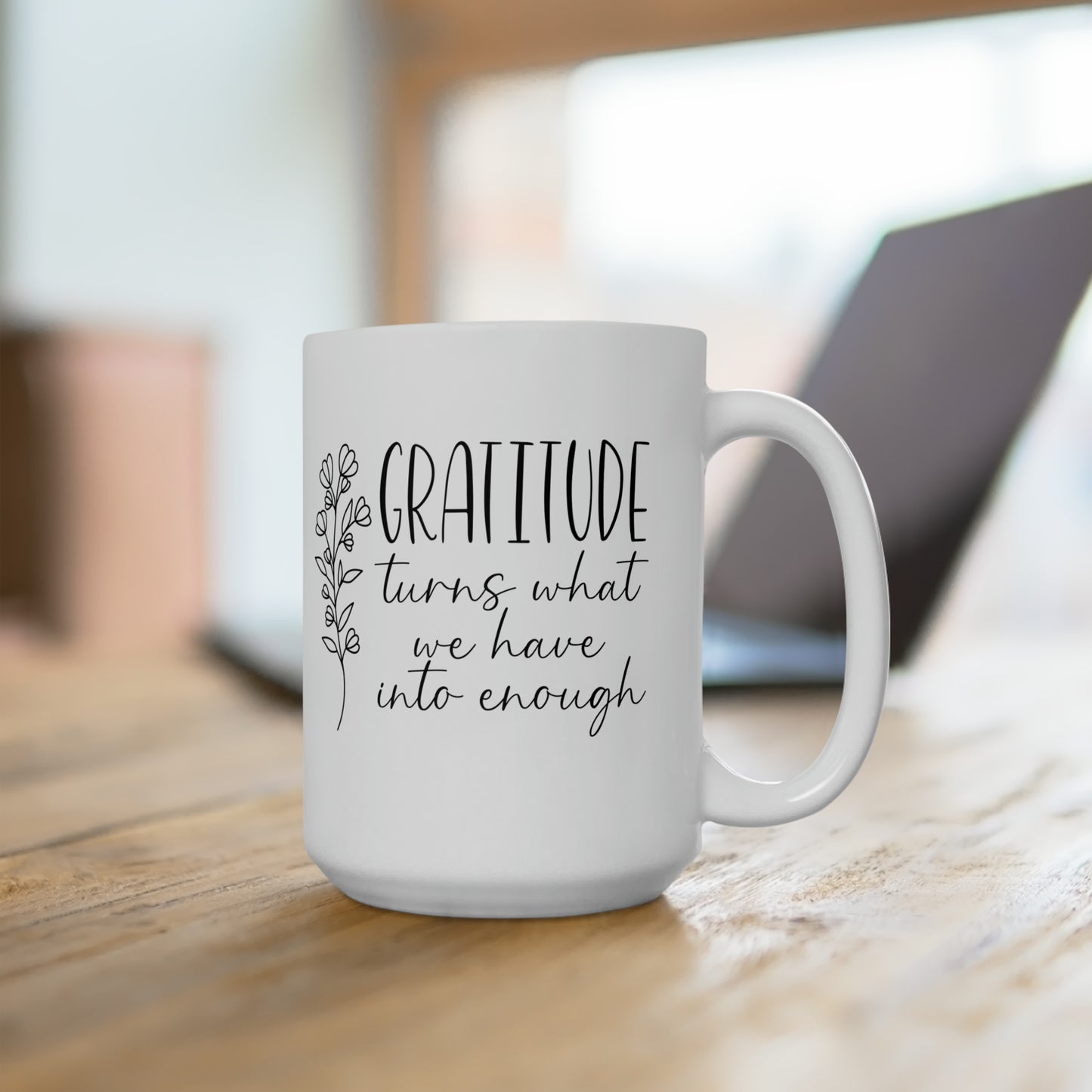Grateful turns what we have into enough! Fall Ceramic Mug 15oz