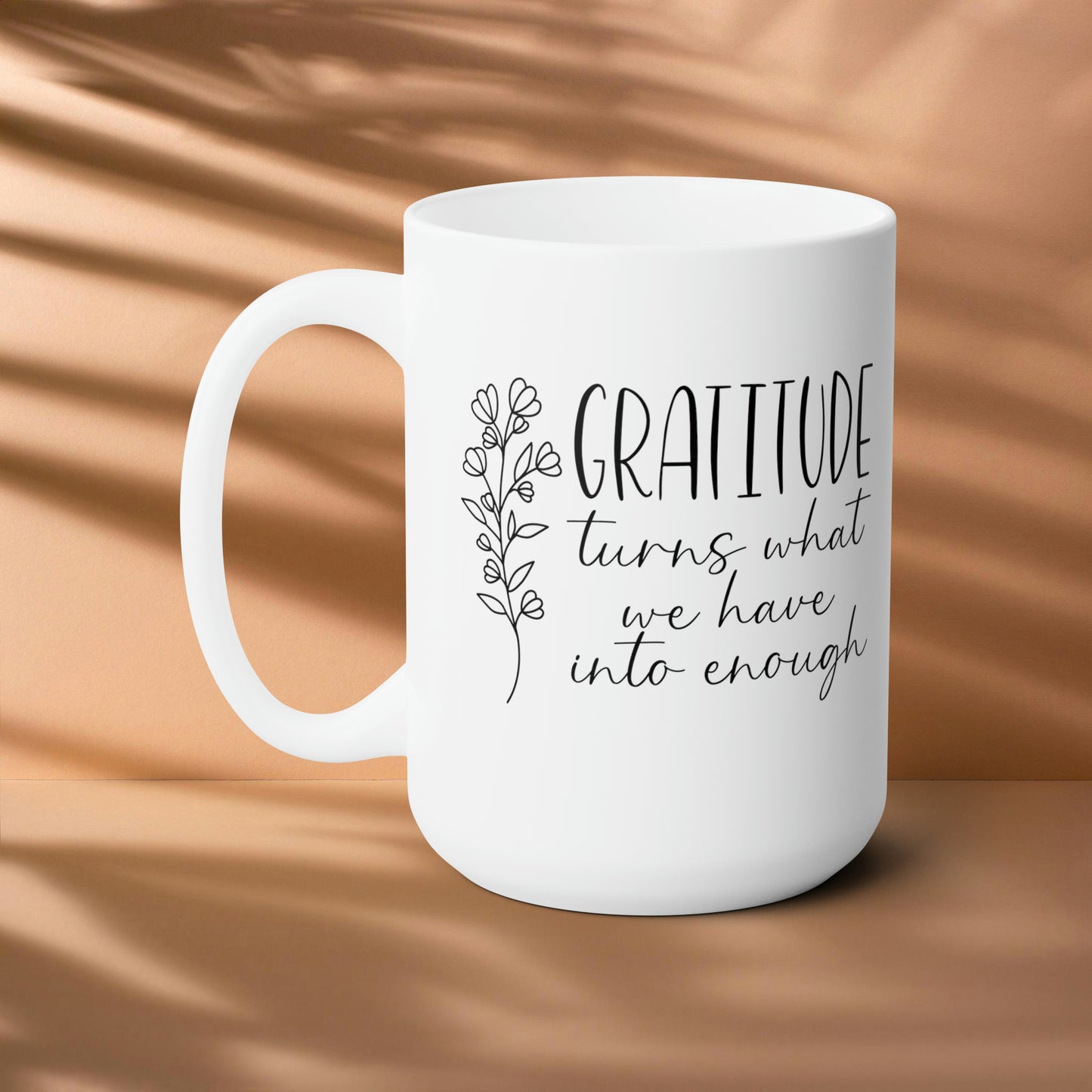 Grateful turns what we have into enough! Fall Ceramic Mug 15oz