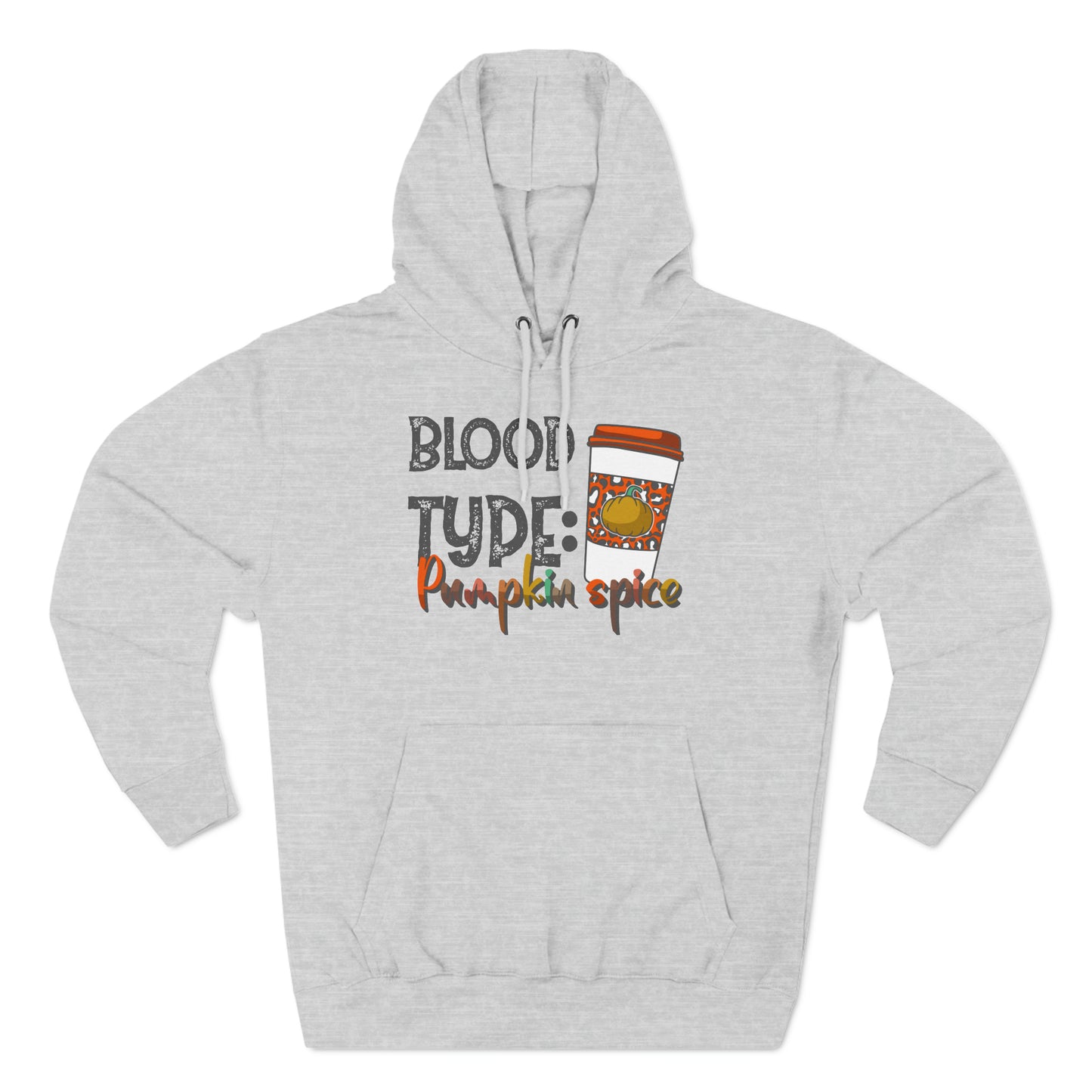 Blood Type Pumpin Spice! Unisex Premium Pullover Hoodie