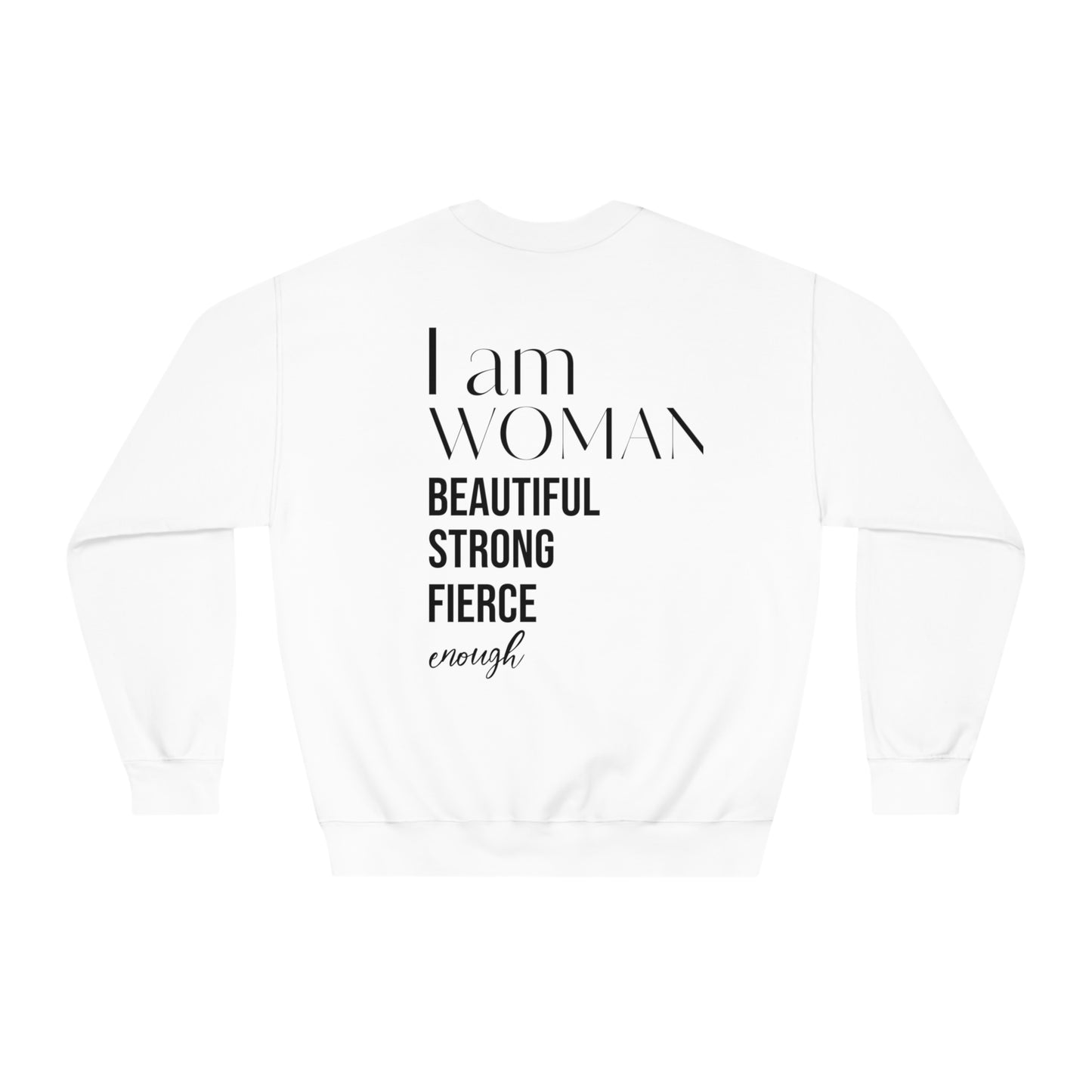 I am woman beautiful strong fierce enough! Unisex DryBlend® Crewneck Sweatshirt