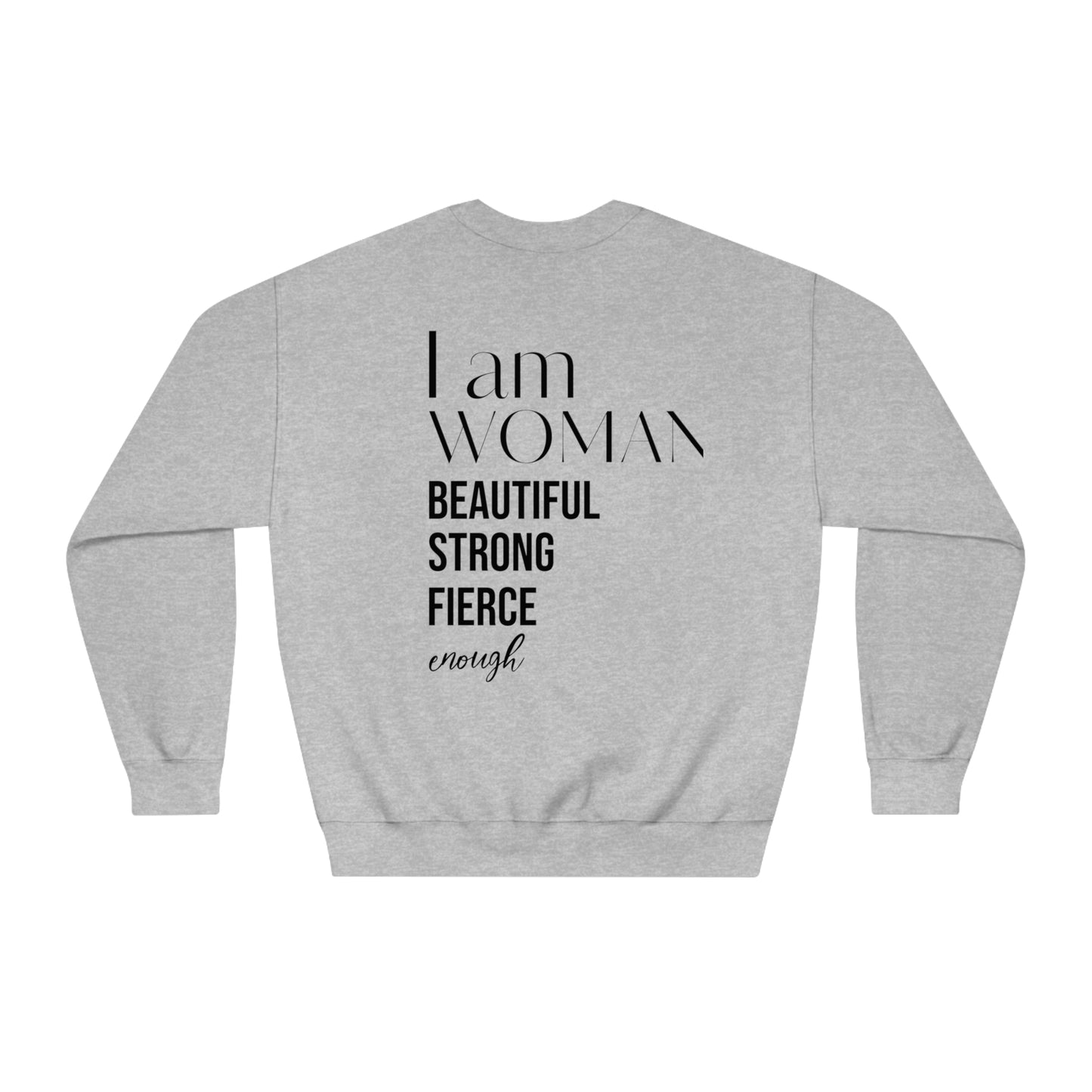 I am woman beautiful strong fierce enough! Unisex DryBlend® Crewneck Sweatshirt