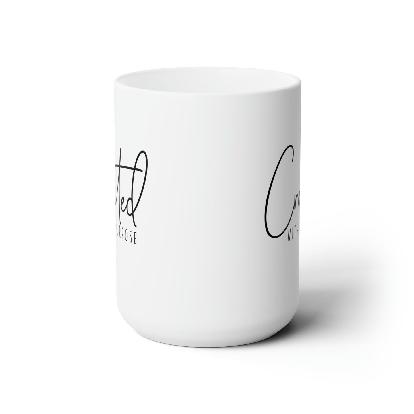 Created with a purpose! Ceramic Mug 15oz