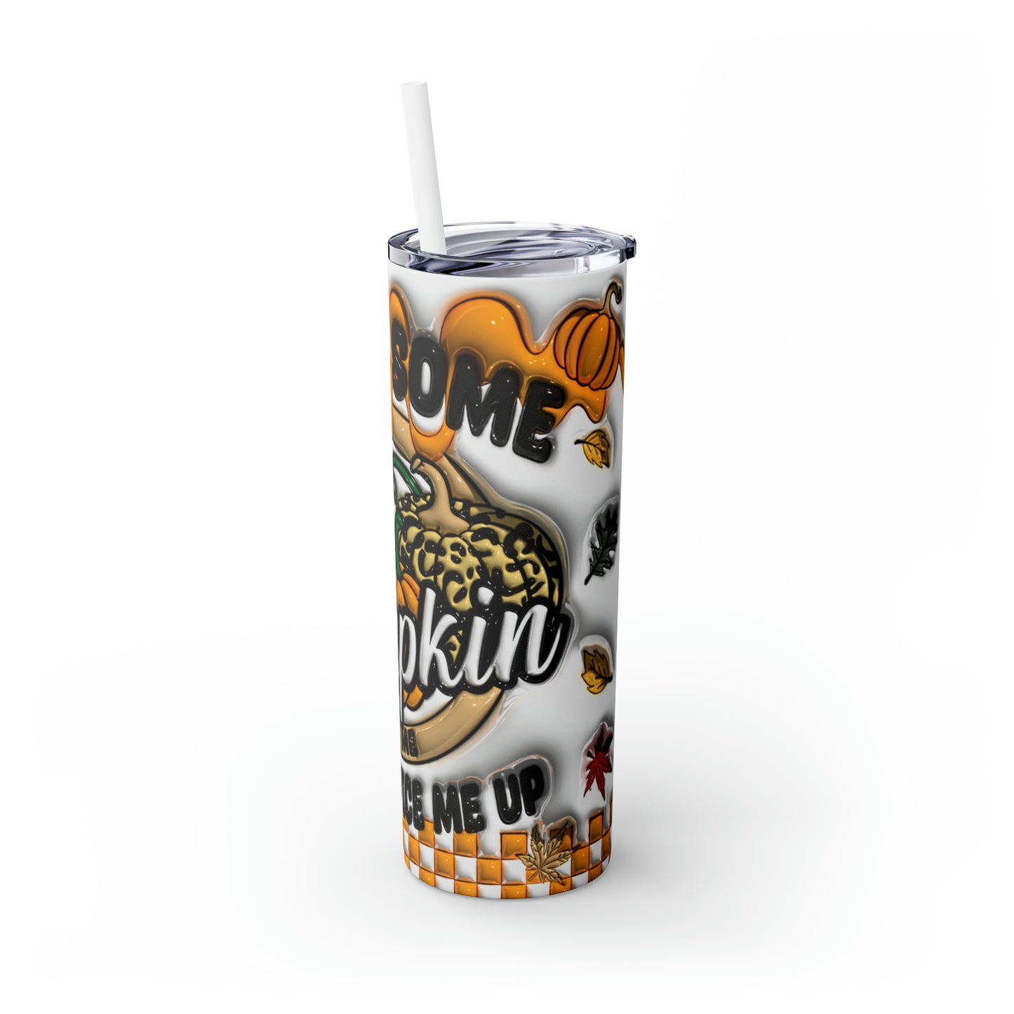 Pour Some Pumpkin on me Fall/Winter Skinny Tumbler with Straw, 20oz