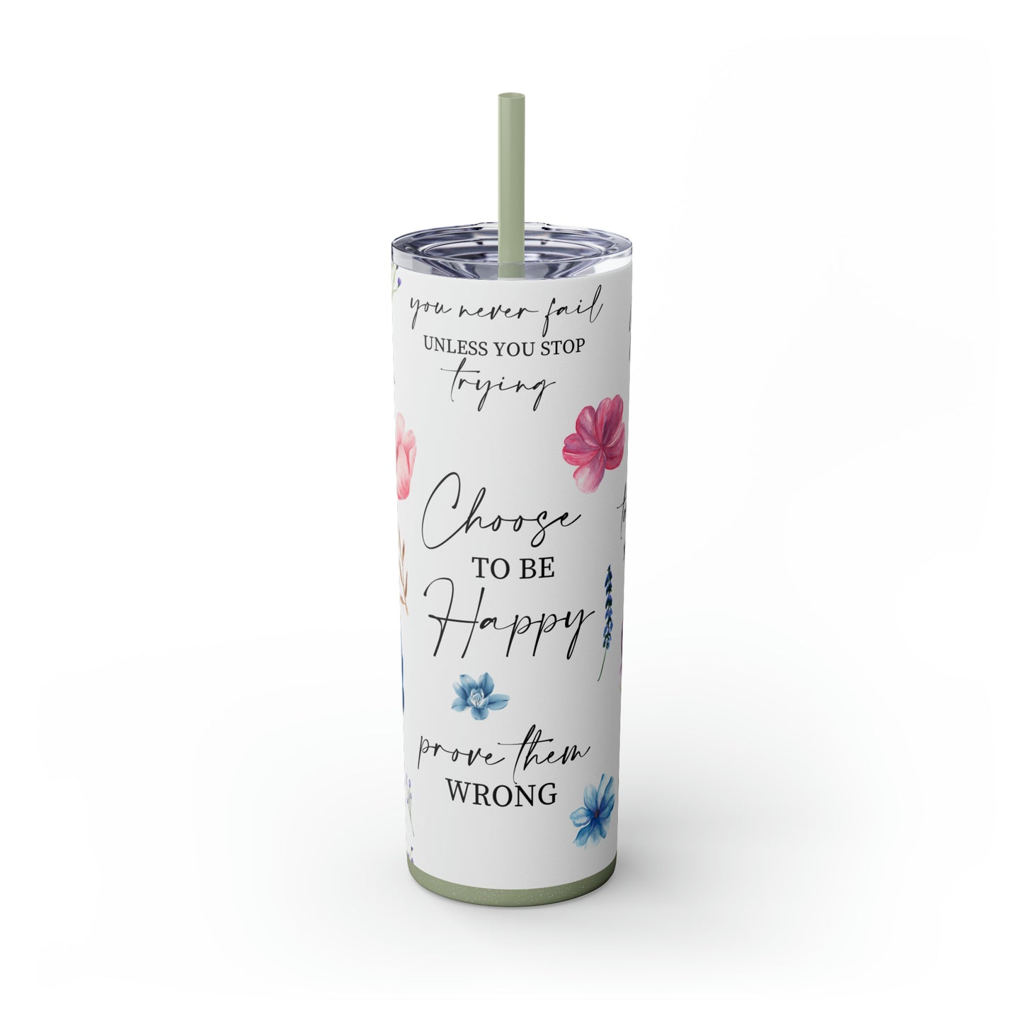 Choose to be happy! Skinny Tumbler, 20oz