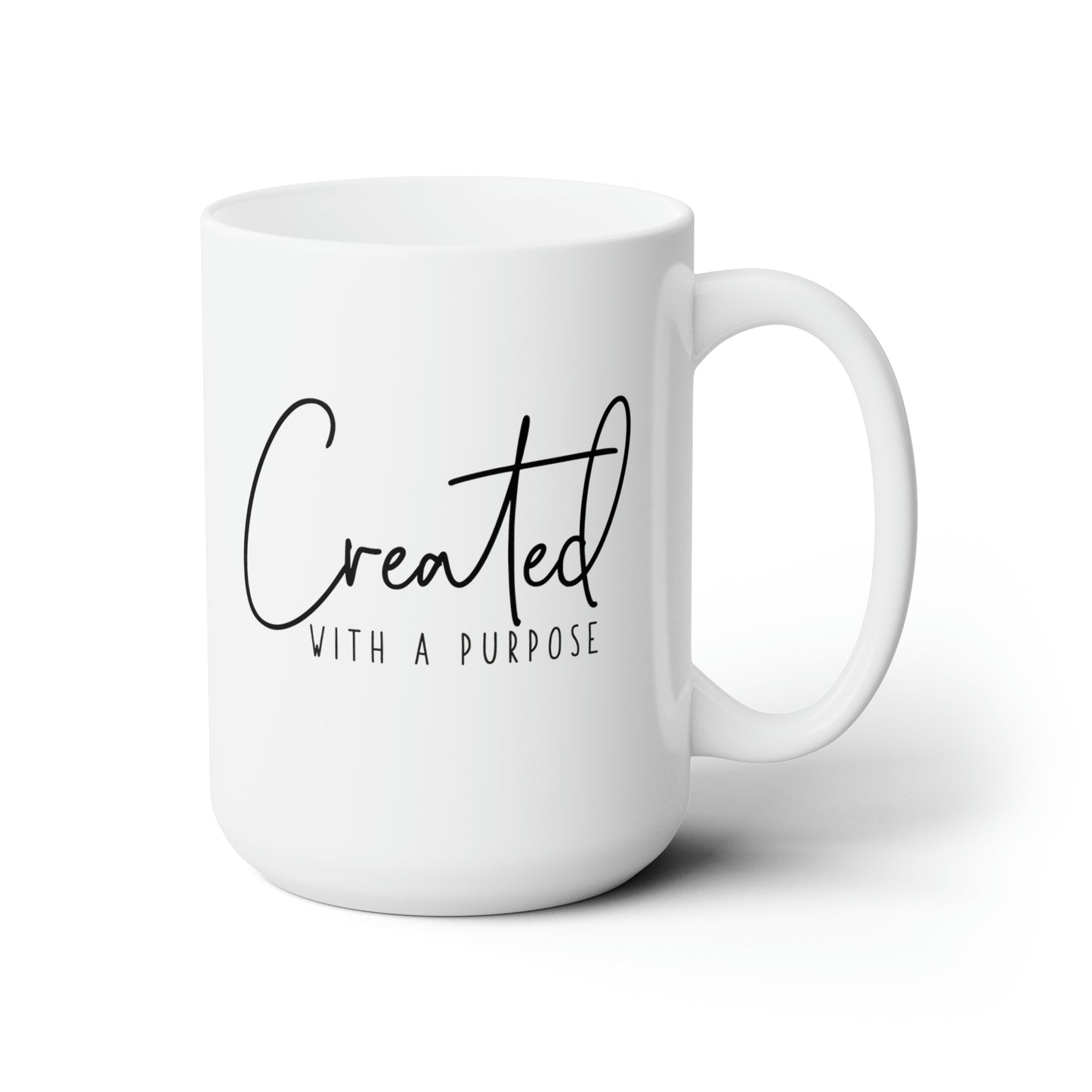 Created with a purpose! Ceramic Mug 15oz