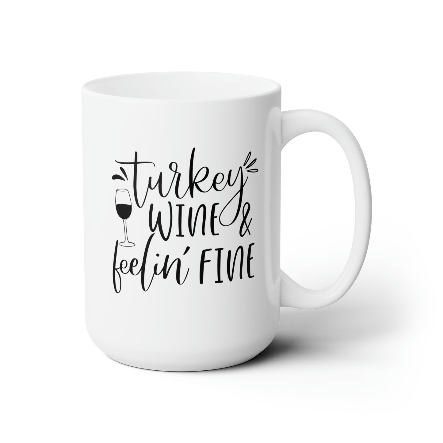 Turkey Wine & Feeling Fine! Fall Ceramic Mug 15oz