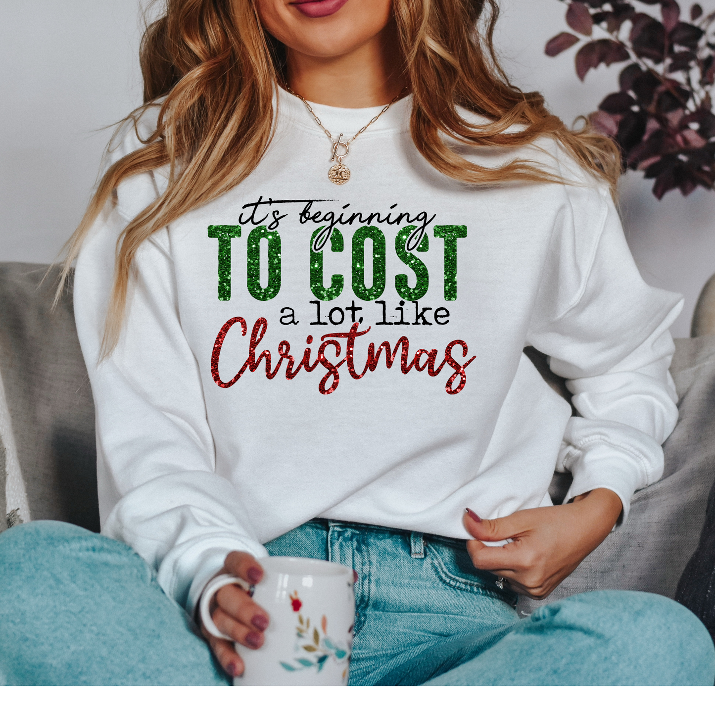 It’s Beginning to Cost a lot Like Christmas Crewneck Sweatshirt