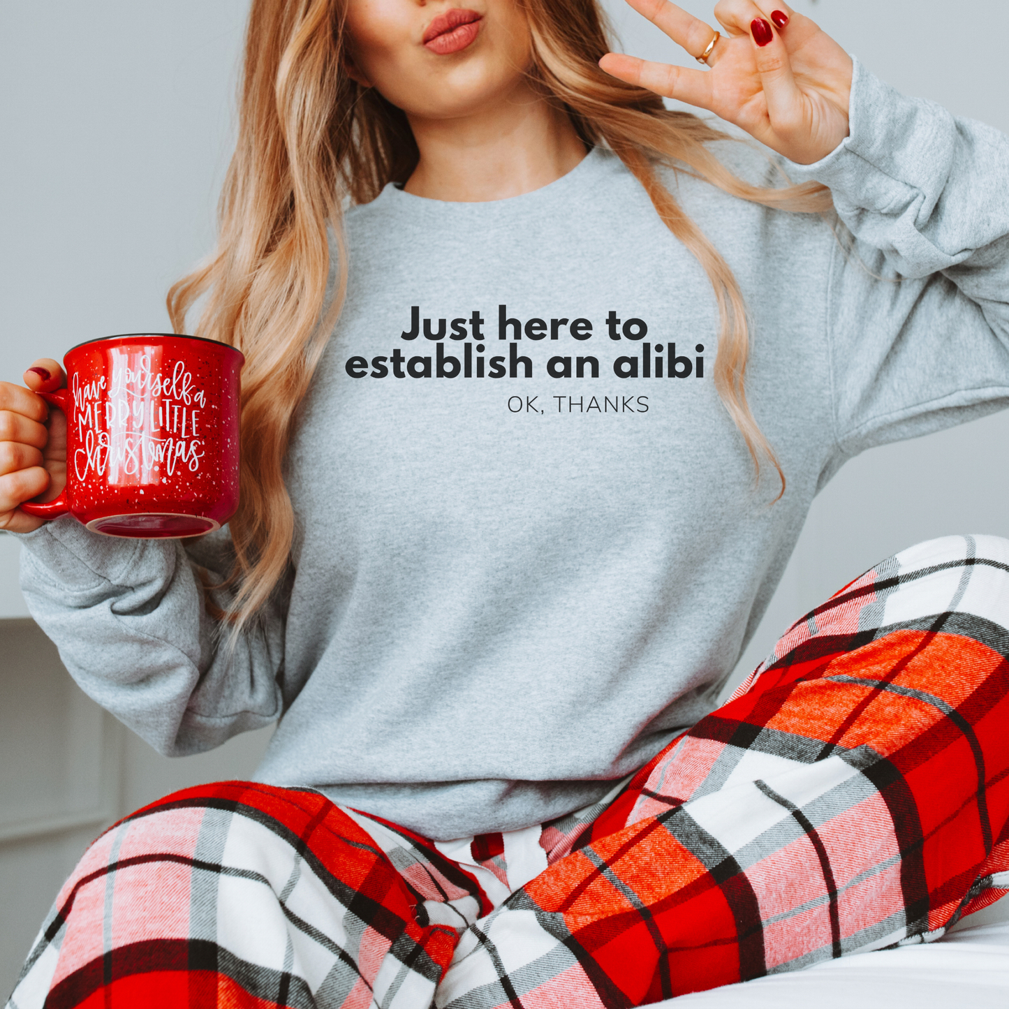 Just here to Establish an Alibi, Thanks! Funny Crewneck Sweatshirt
