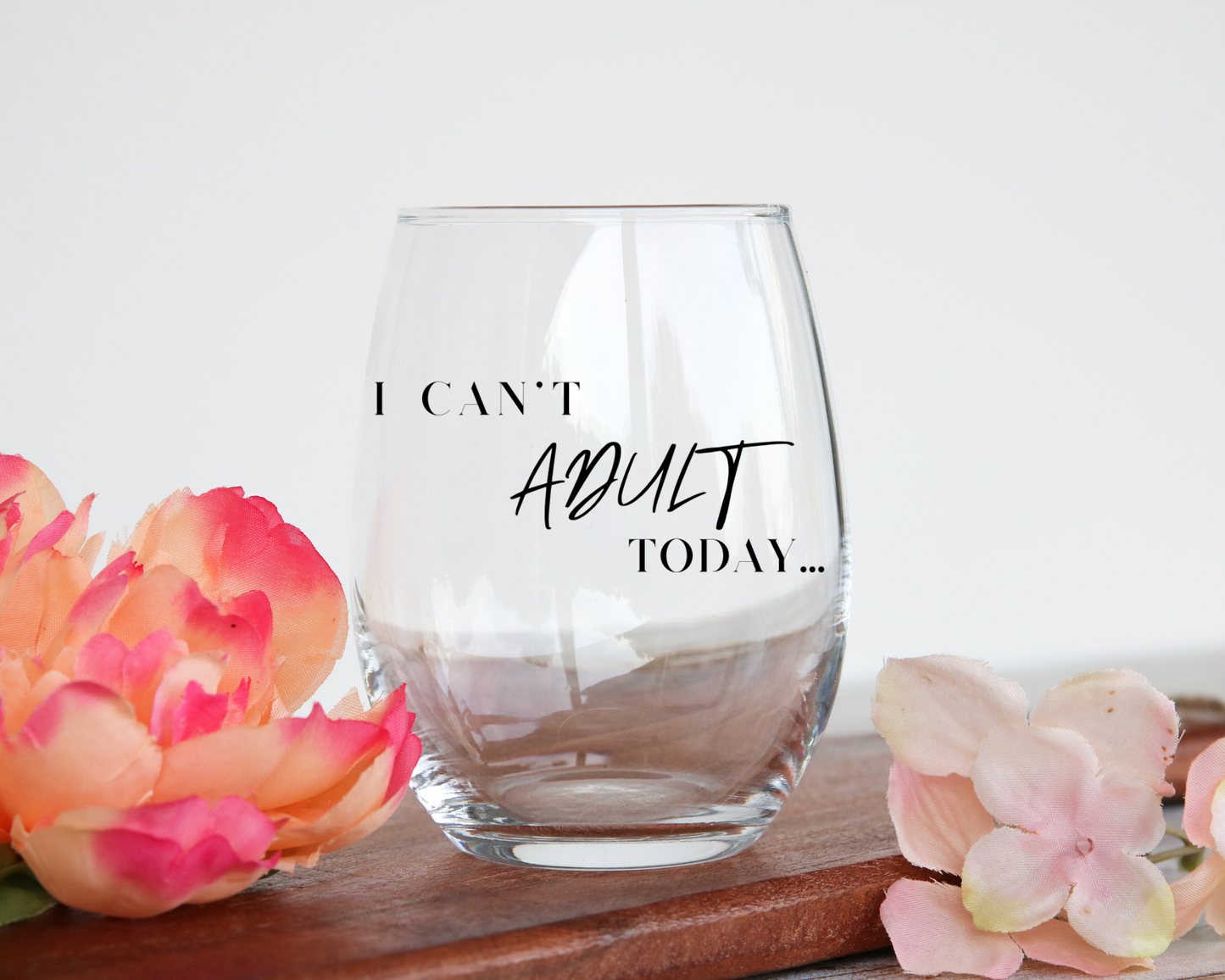 I can’t adult today! Stemless Wine Glass, 11.75oz