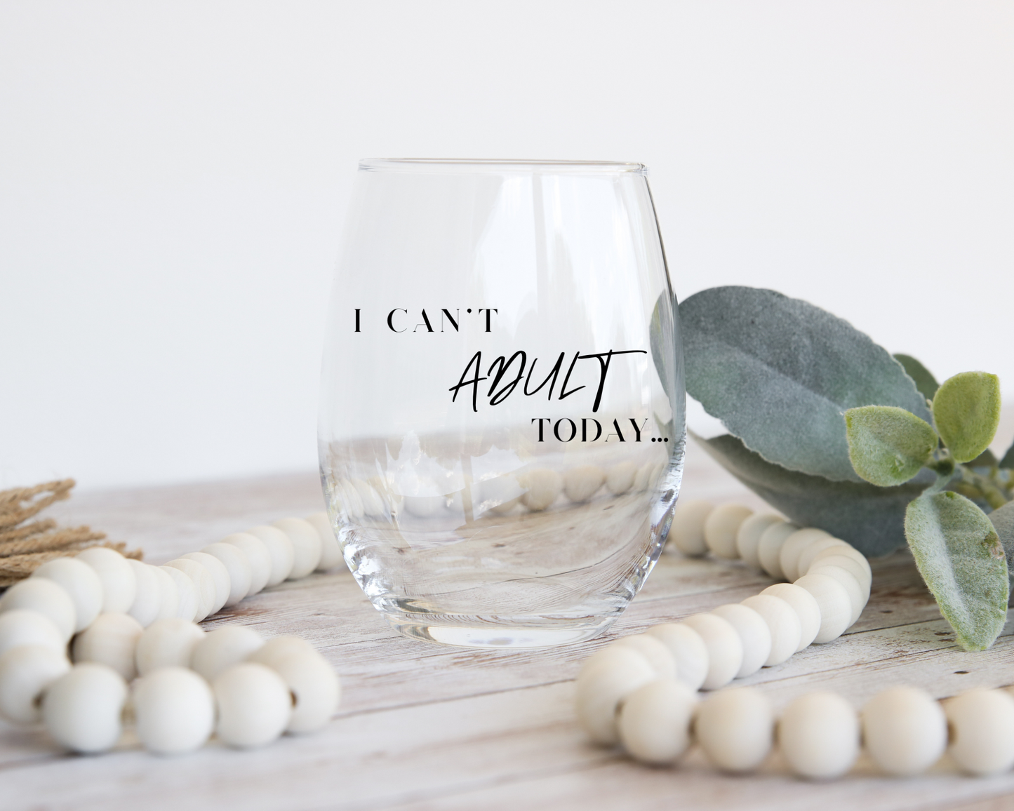 I can’t adult today! Stemless Wine Glass, 11.75oz