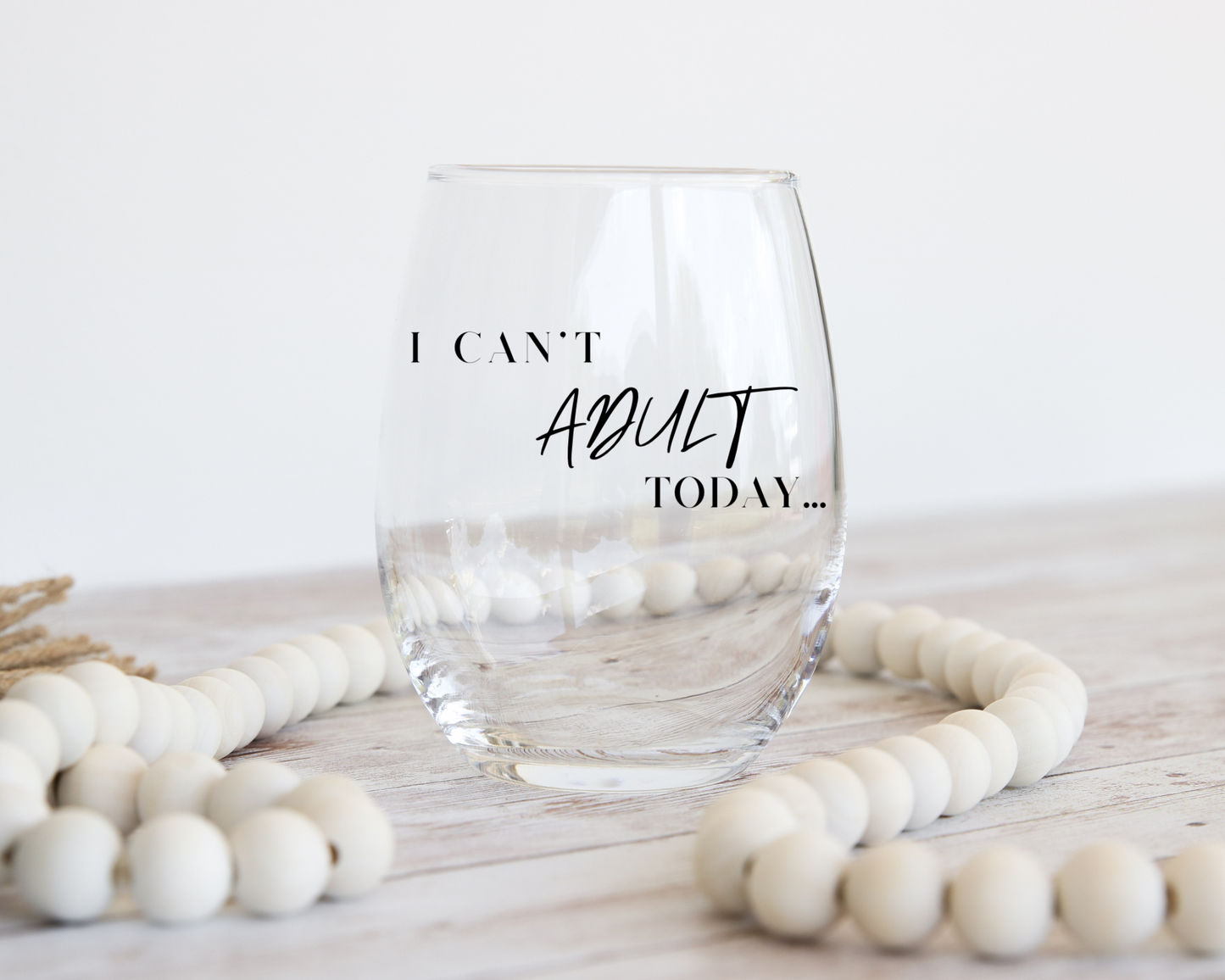 I can’t adult today! Stemless Wine Glass, 11.75oz