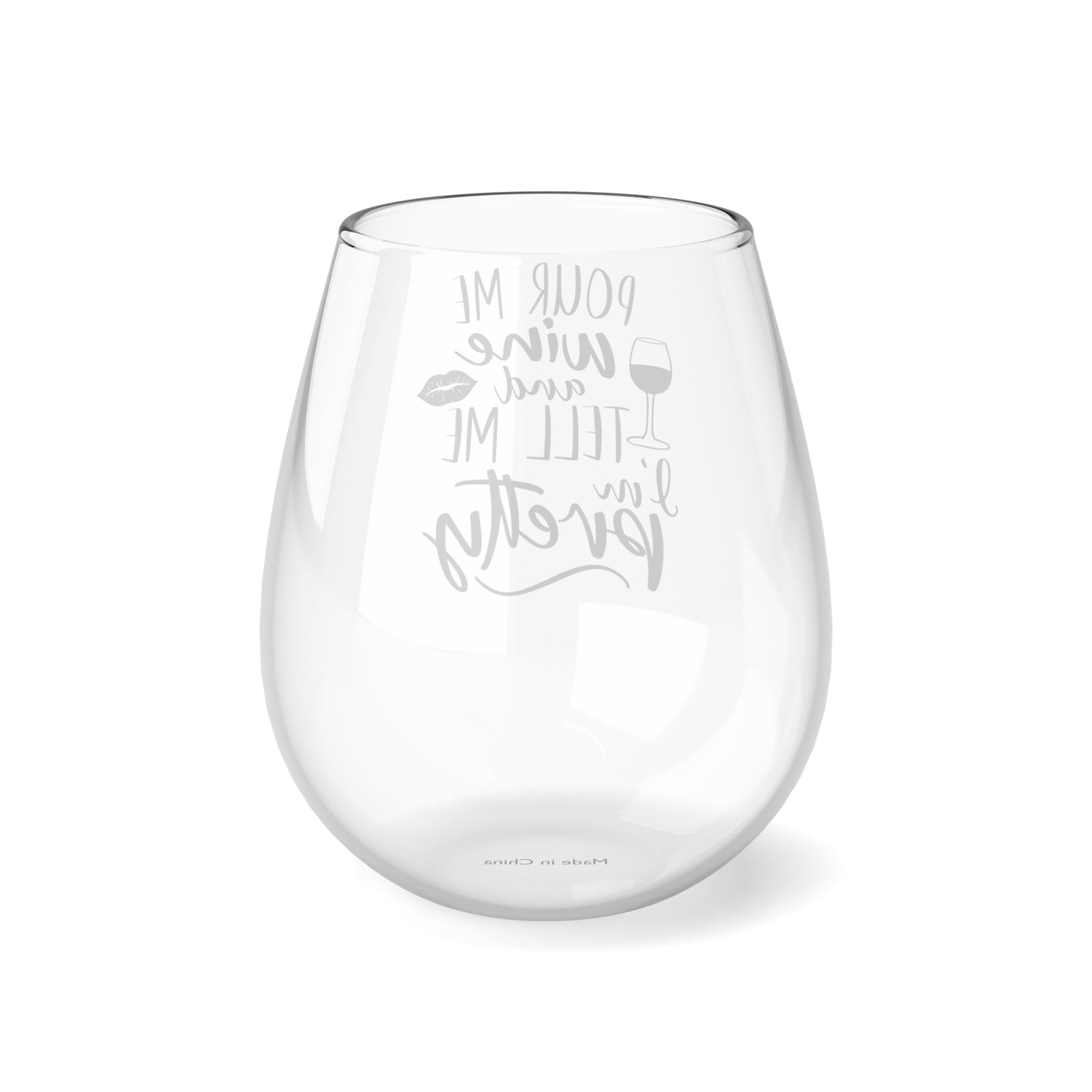Pour me wine and tell me I’m pretty Stemless Wine Glass, 11.75oz