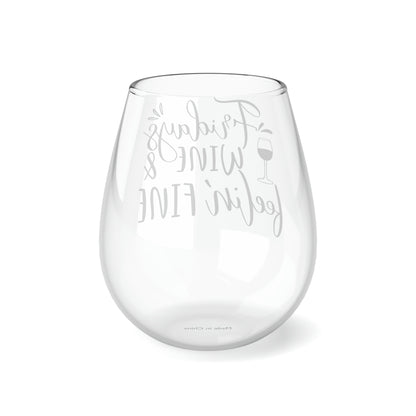 Fridays wine feeling fine Stemless Wine Glass, 11.75oz