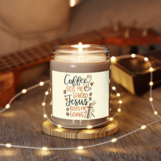 Coffee gets me started Jesus keeps me going! Scented Candles 9oz