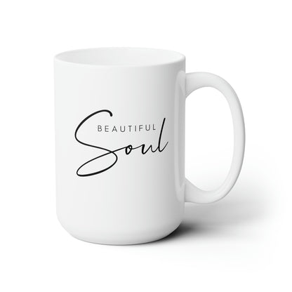 Beautiful Soul! Ceramic Mug 15oz