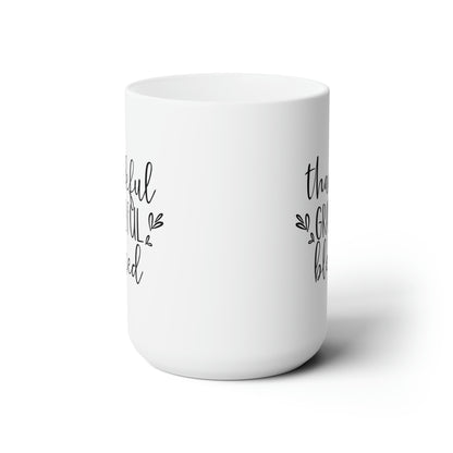 Thankful Grateful Blessed! Fall Ceramic Mug 15oz