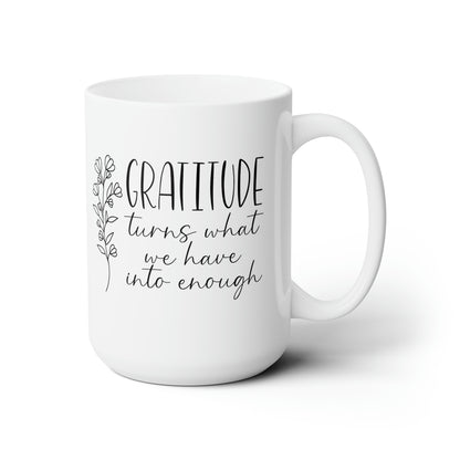 Grateful turns what we have into enough! Fall Ceramic Mug 15oz