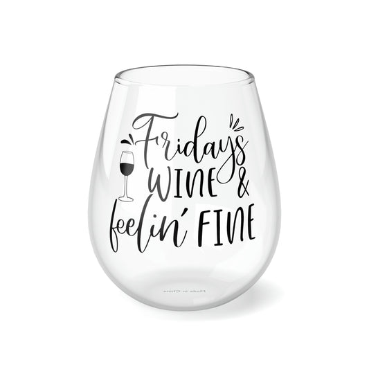 Fridays wine feeling fine Stemless Wine Glass, 11.75oz