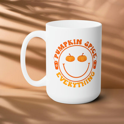 Pumpkin Spice Everything! Fall Ceramic Mug 15oz