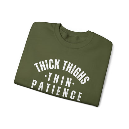 Thick Thighs Thin Patience Funny Crewneck Sweatshirt