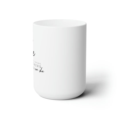 I am She! She motivates, Inspires, Empowers. She is me I am she! Ceramic Mug 15oz
