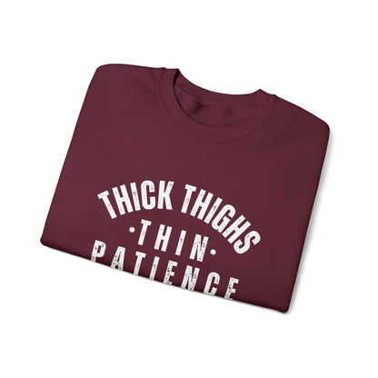 Thick Thighs Thin Patience Funny Crewneck Sweatshirt