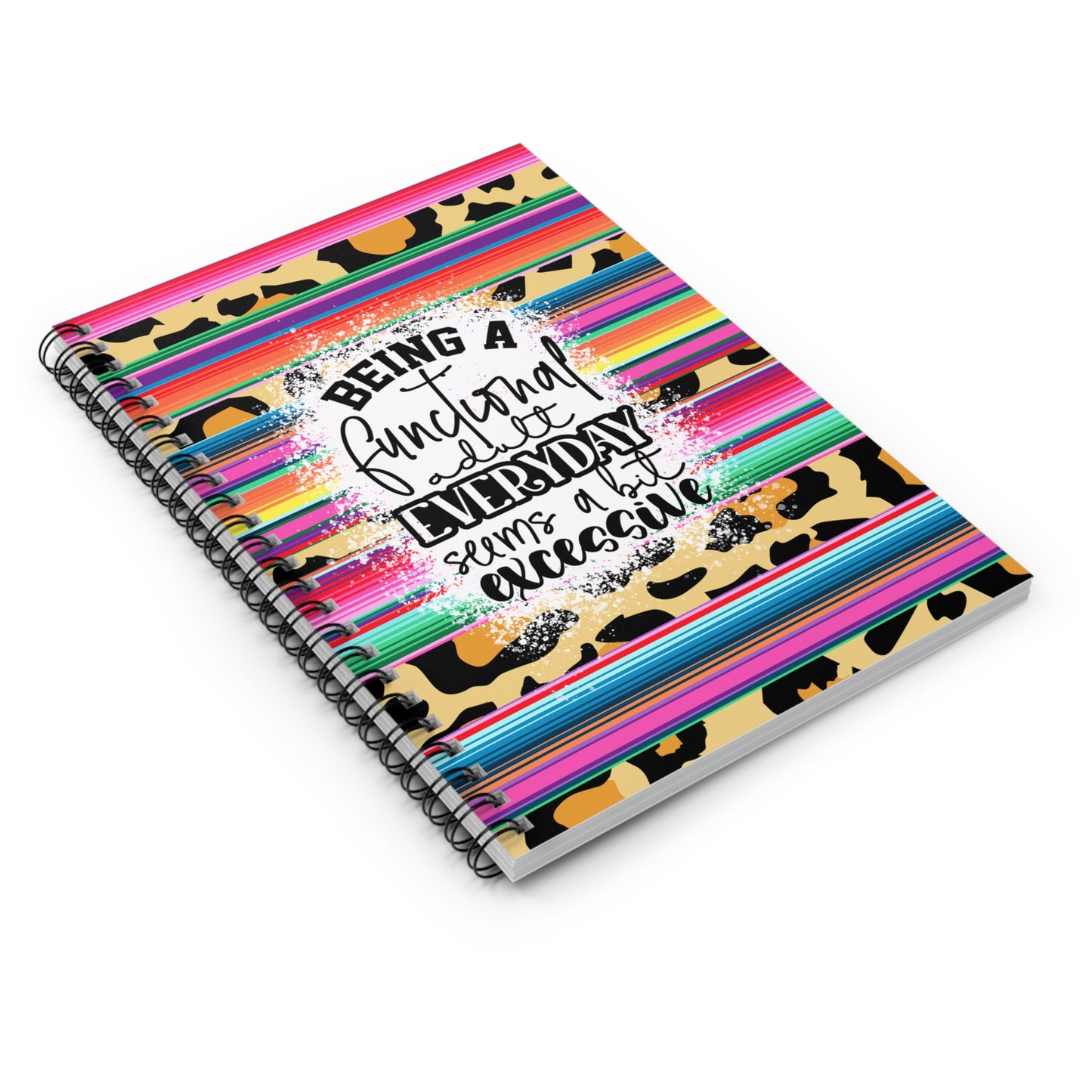 Being a functional adult everyday is excessive. Journal or Notebook. Minimalist, Notes Spiral Notebook - Ruled Line