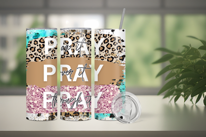 Pray Pray Pray, Christian Skinny Tumbler, 20oz