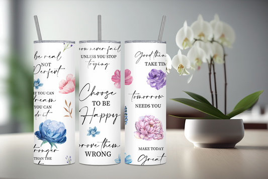Choose to be happy! Skinny Tumbler, 20oz
