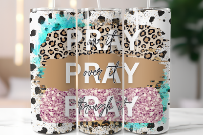 Pray Pray Pray, Christian Skinny Tumbler, 20oz