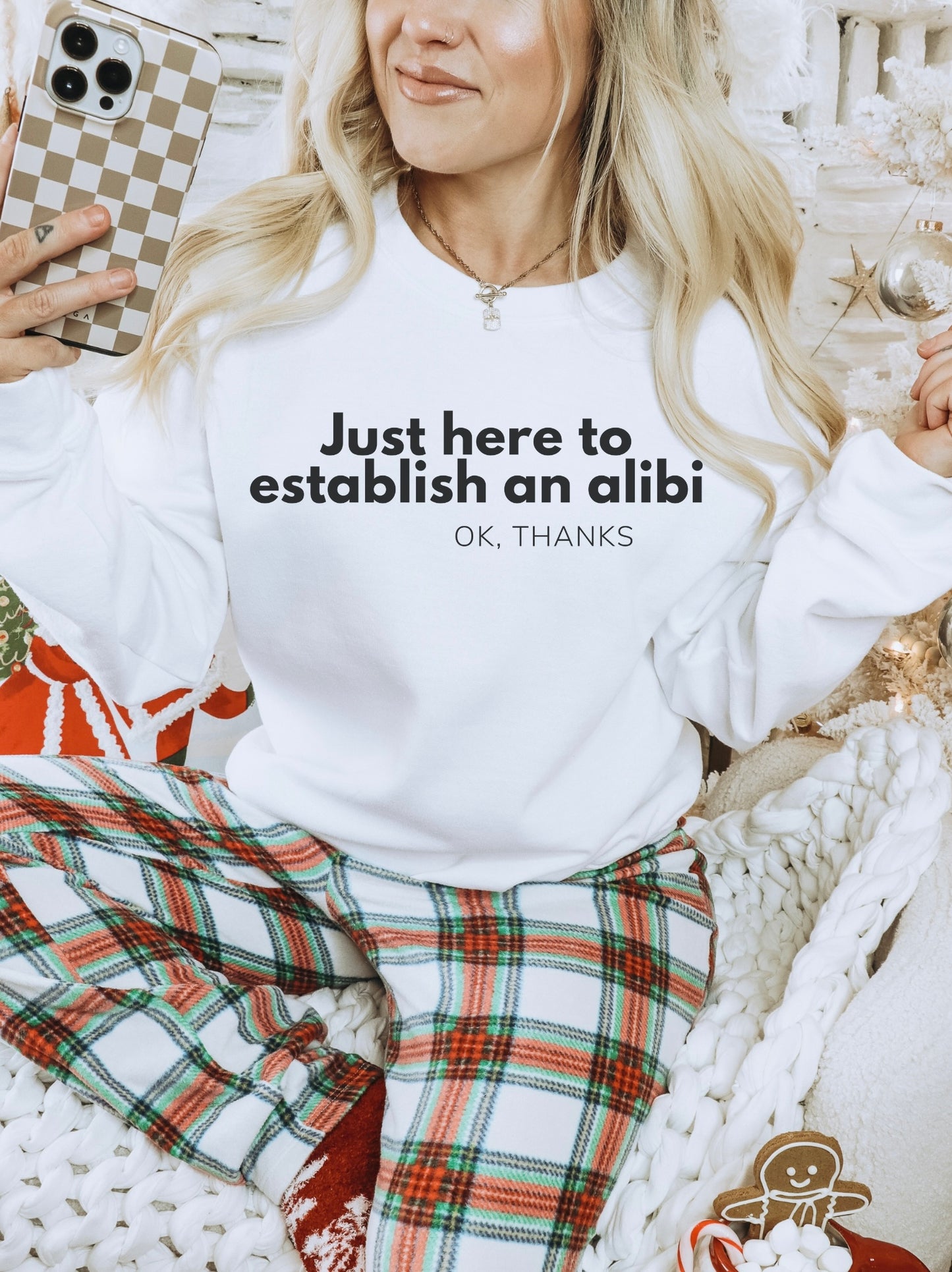 Just here to Establish an Alibi, Thanks! Funny Crewneck Sweatshirt