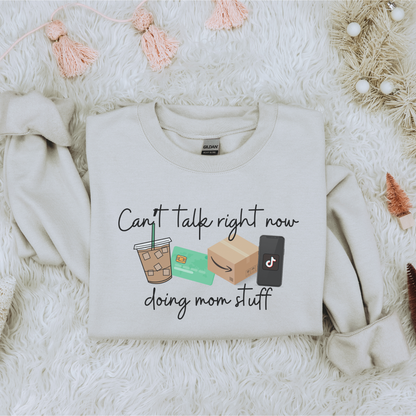Can’t Right Now Doing Mom Stuff Crewneck Sweatshirt