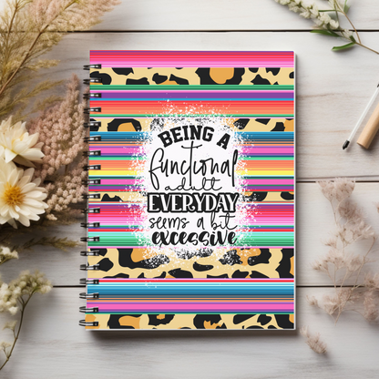 Being a functional adult everyday is excessive. Journal or Notebook. Minimalist, Notes Spiral Notebook - Ruled Line